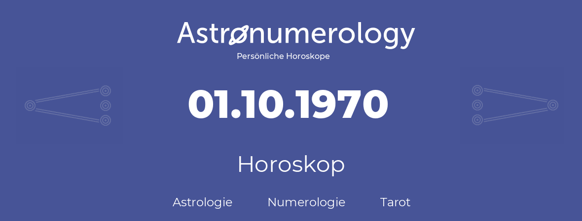 Horoskop für Geburtstag (geborener Tag): 01.10.1970 (der 01. Oktober 1970)