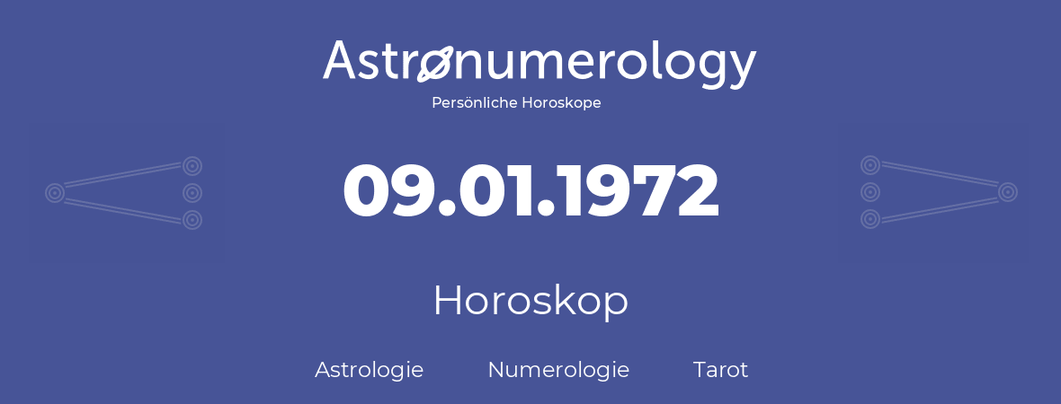 Horoskop für Geburtstag (geborener Tag): 09.01.1972 (der 9. Januar 1972)