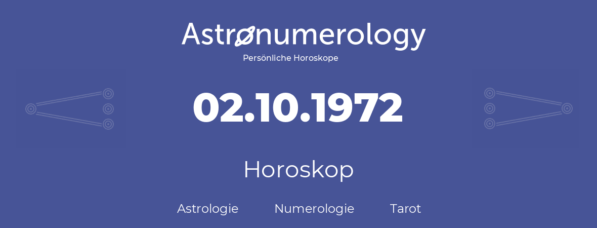 Horoskop für Geburtstag (geborener Tag): 02.10.1972 (der 02. Oktober 1972)