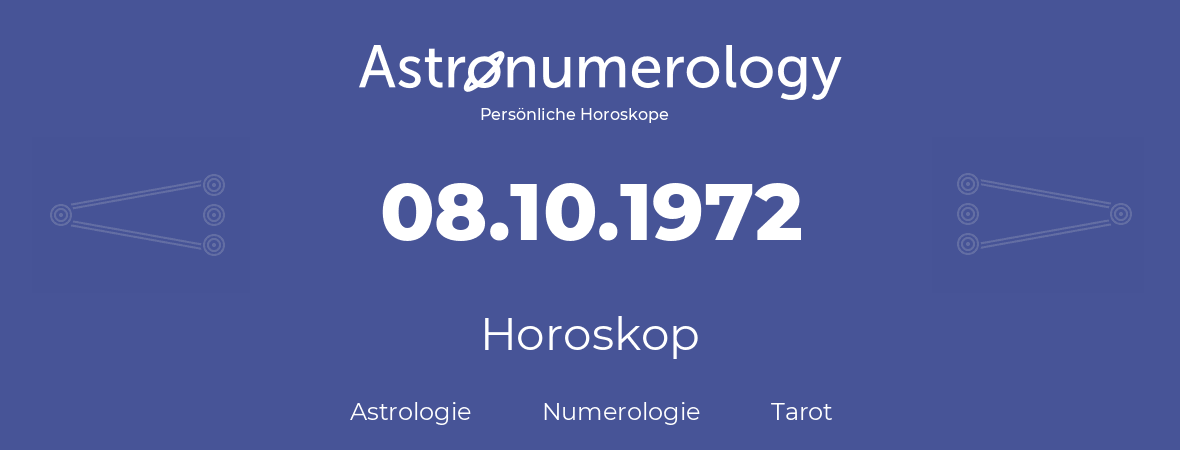 Horoskop für Geburtstag (geborener Tag): 08.10.1972 (der 08. Oktober 1972)