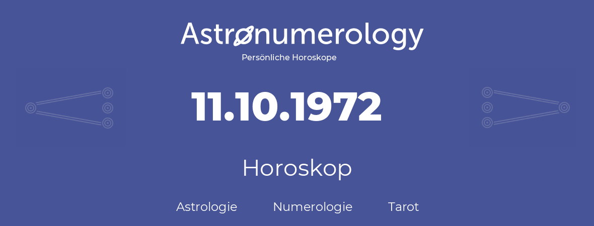 Horoskop für Geburtstag (geborener Tag): 11.10.1972 (der 11. Oktober 1972)