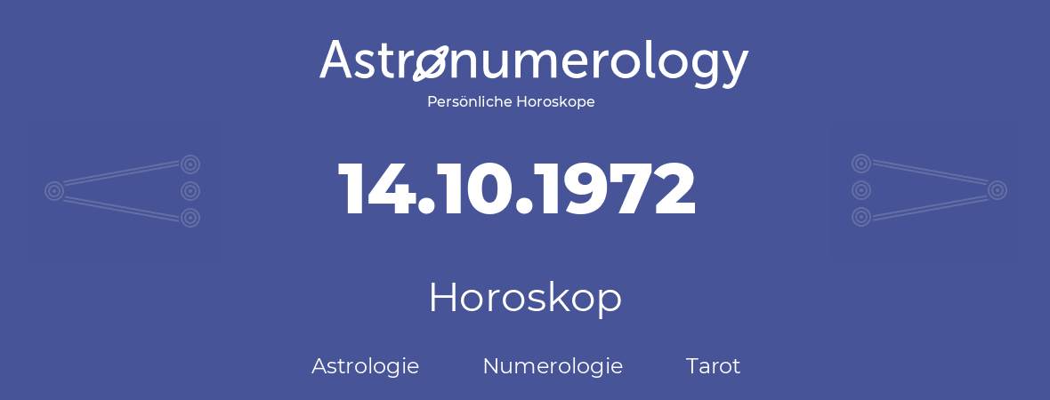 Horoskop für Geburtstag (geborener Tag): 14.10.1972 (der 14. Oktober 1972)