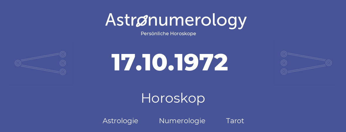 Horoskop für Geburtstag (geborener Tag): 17.10.1972 (der 17. Oktober 1972)