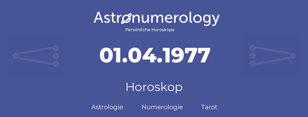 Horoskop für Geburtstag (geborener Tag): 01.04.1977 (der 31. April 1977)
