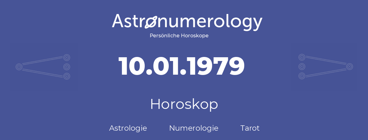 Horoskop für Geburtstag (geborener Tag): 10.01.1979 (der 10. Januar 1979)