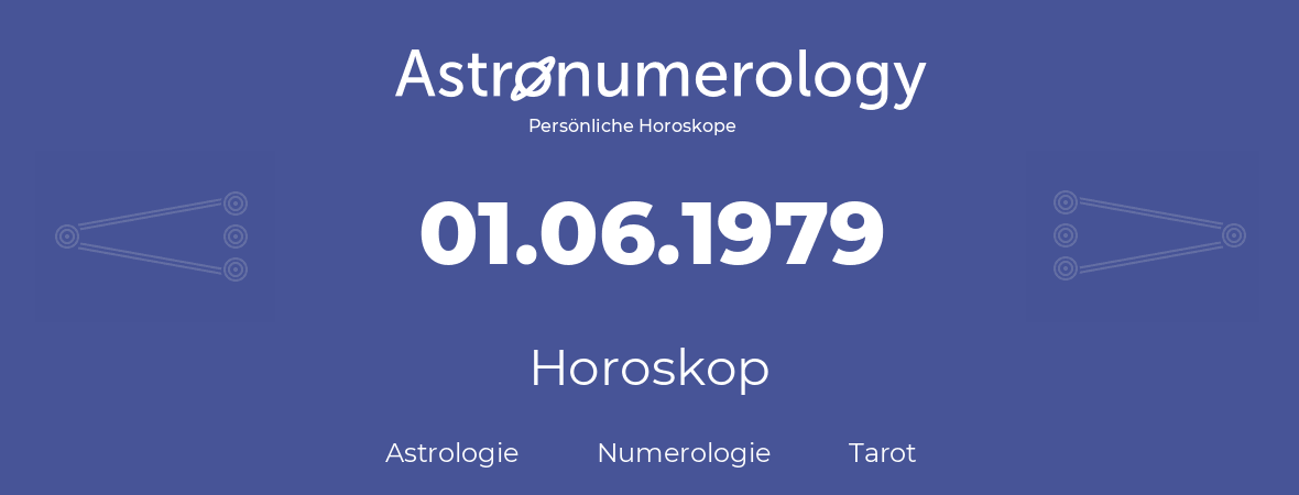 Horoskop für Geburtstag (geborener Tag): 01.06.1979 (der 31. Juni 1979)