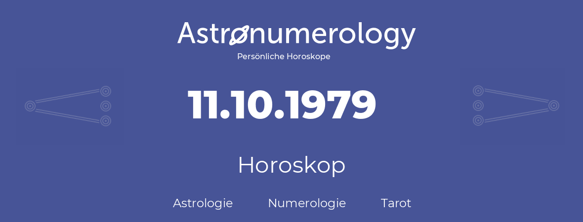 Horoskop für Geburtstag (geborener Tag): 11.10.1979 (der 11. Oktober 1979)