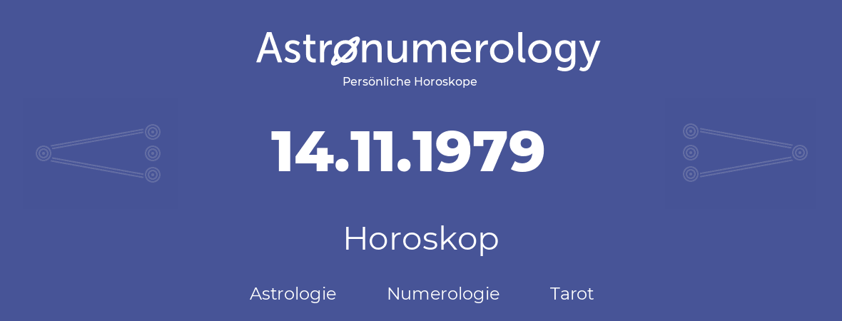 Horoskop für Geburtstag (geborener Tag): 14.11.1979 (der 14. November 1979)