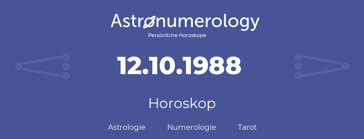 Horoskop für Geburtstag (geborener Tag): 12.10.1988 (der 12. Oktober 1988)