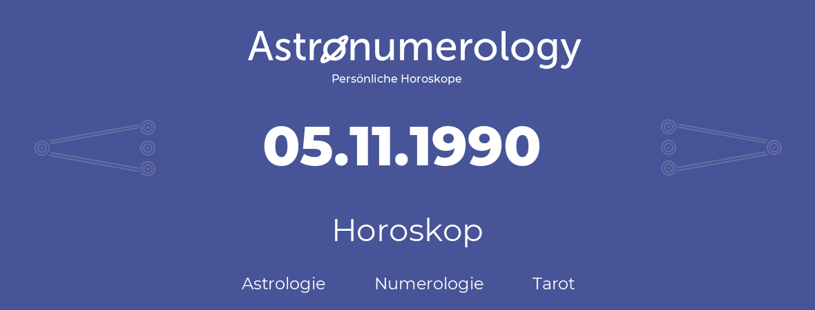 Horoskop für Geburtstag (geborener Tag): 05.11.1990 (der 05. November 1990)