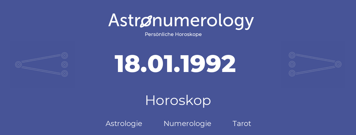 Horoskop für Geburtstag (geborener Tag): 18.01.1992 (der 18. Januar 1992)