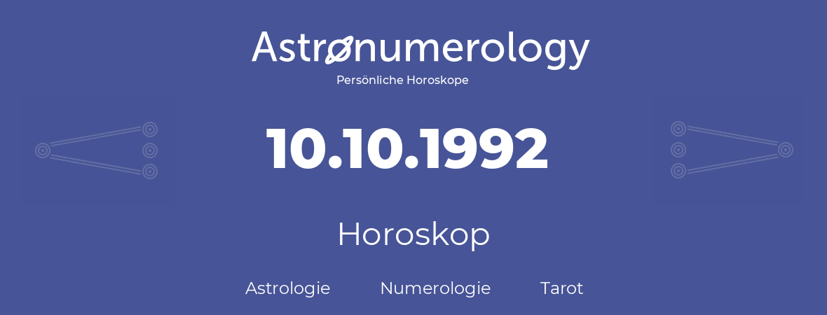Horoskop für Geburtstag (geborener Tag): 10.10.1992 (der 10. Oktober 1992)