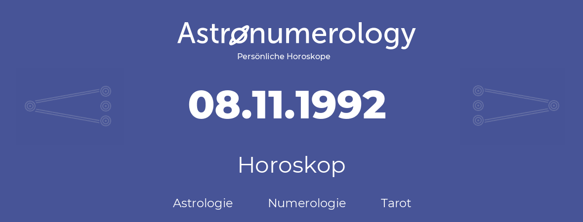 Horoskop für Geburtstag (geborener Tag): 08.11.1992 (der 08. November 1992)