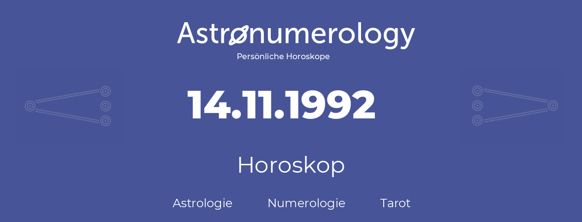 Horoskop für Geburtstag (geborener Tag): 14.11.1992 (der 14. November 1992)