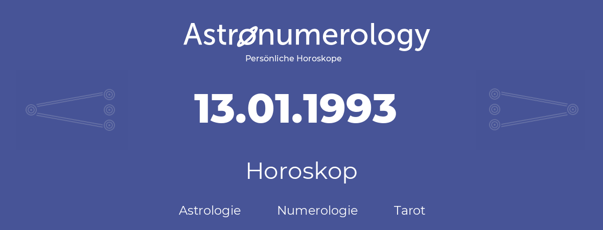 Horoskop für Geburtstag (geborener Tag): 13.01.1993 (der 13. Januar 1993)
