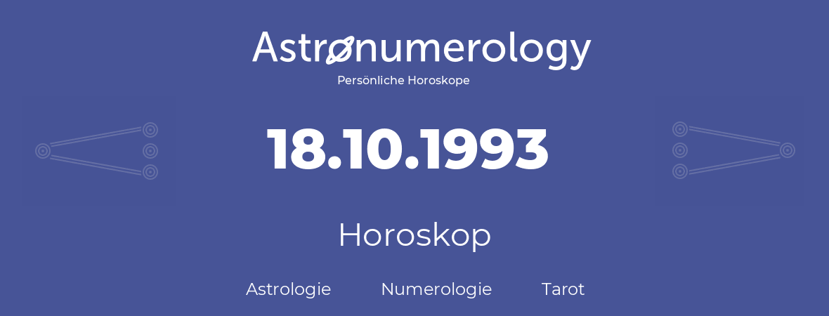Horoskop für Geburtstag (geborener Tag): 18.10.1993 (der 18. Oktober 1993)
