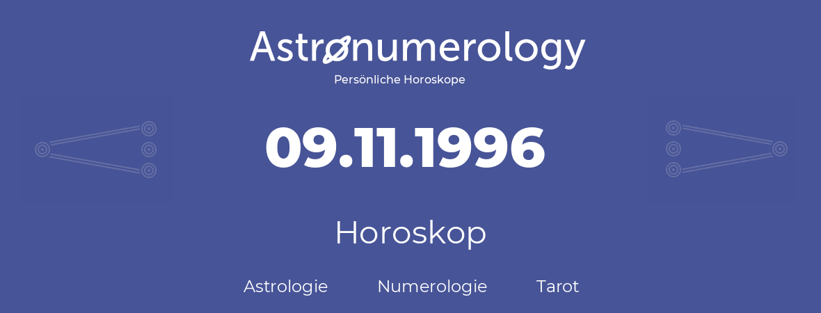 Horoskop für Geburtstag (geborener Tag): 09.11.1996 (der 9. November 1996)