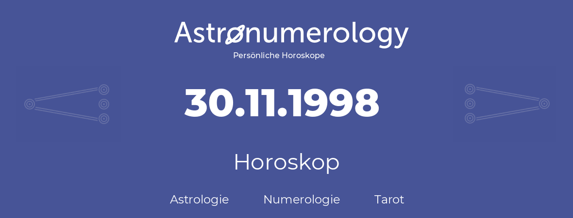 Horoskop für Geburtstag (geborener Tag): 30.11.1998 (der 30. November 1998)