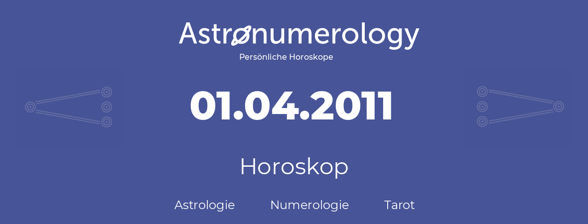 Horoskop für Geburtstag (geborener Tag): 01.04.2011 (der 31. April 2011)