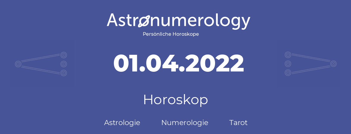Horoskop für Geburtstag (geborener Tag): 01.04.2022 (der 31. April 2022)
