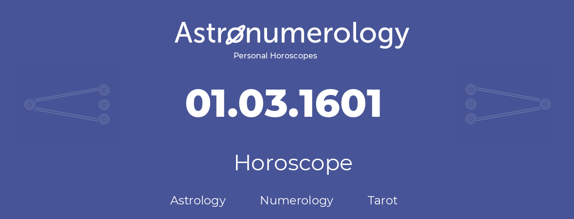 Horoscope for birthday (born day): 01.03.1601 (March 01, 1601)