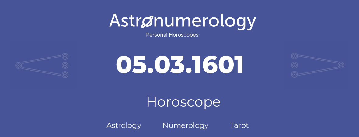 Horoscope for birthday (born day): 05.03.1601 (March 05, 1601)