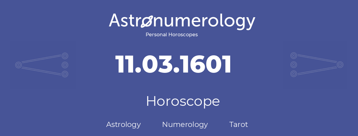 Horoscope for birthday (born day): 11.03.1601 (March 11, 1601)