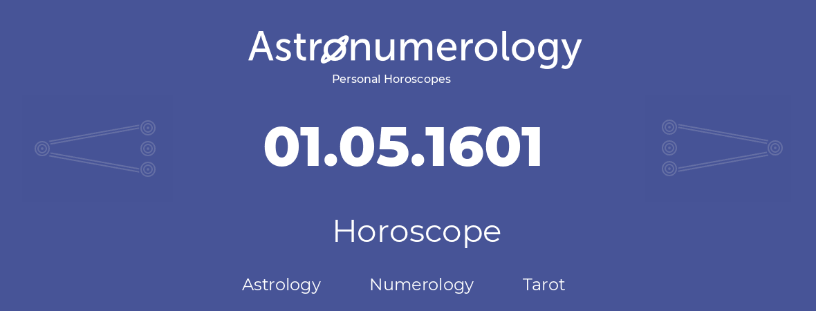 Horoscope for birthday (born day): 01.05.1601 (May 1, 1601)