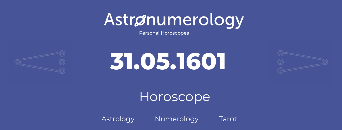 Horoscope for birthday (born day): 31.05.1601 (May 31, 1601)