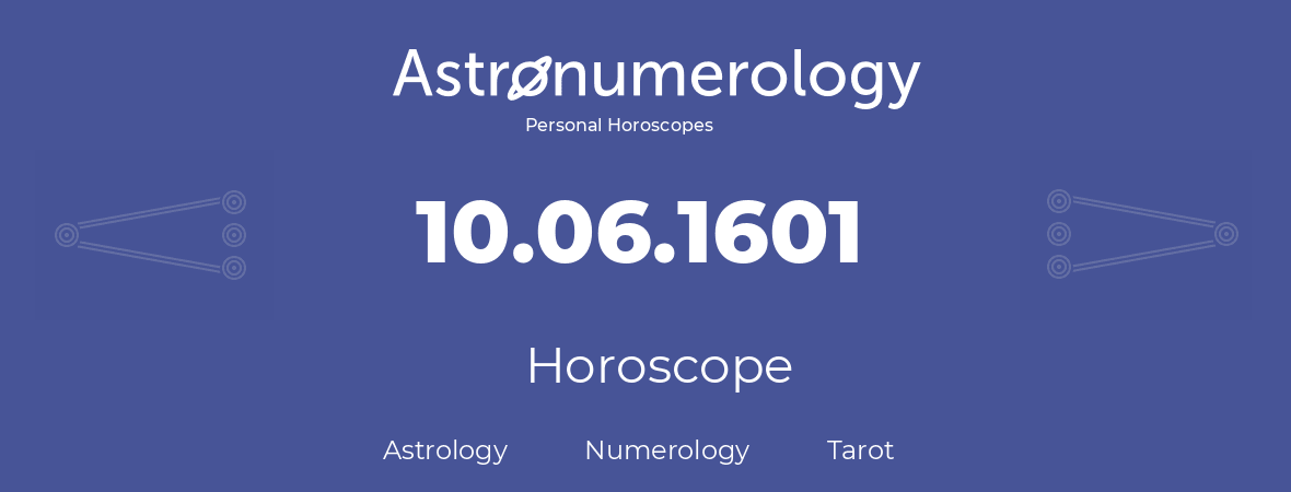 Horoscope for birthday (born day): 10.06.1601 (June 10, 1601)