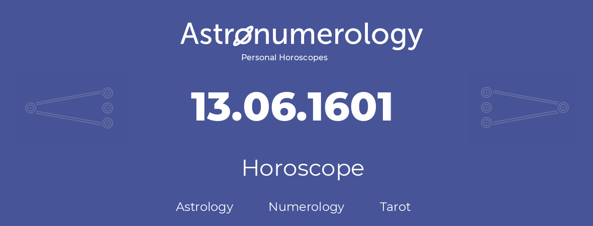 Horoscope for birthday (born day): 13.06.1601 (June 13, 1601)