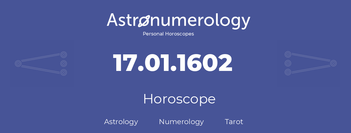 Horoscope for birthday (born day): 17.01.1602 (January 17, 1602)