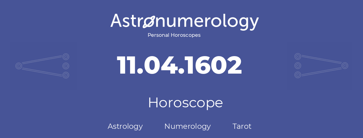 Horoscope for birthday (born day): 11.04.1602 (April 11, 1602)