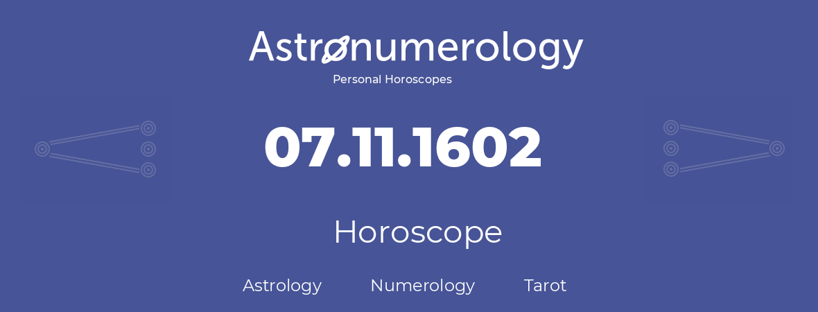 Horoscope for birthday (born day): 07.11.1602 (November 07, 1602)