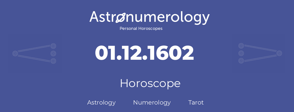 Horoscope for birthday (born day): 01.12.1602 (December 1, 1602)