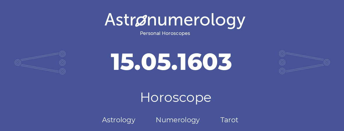 Horoscope for birthday (born day): 15.05.1603 (May 15, 1603)