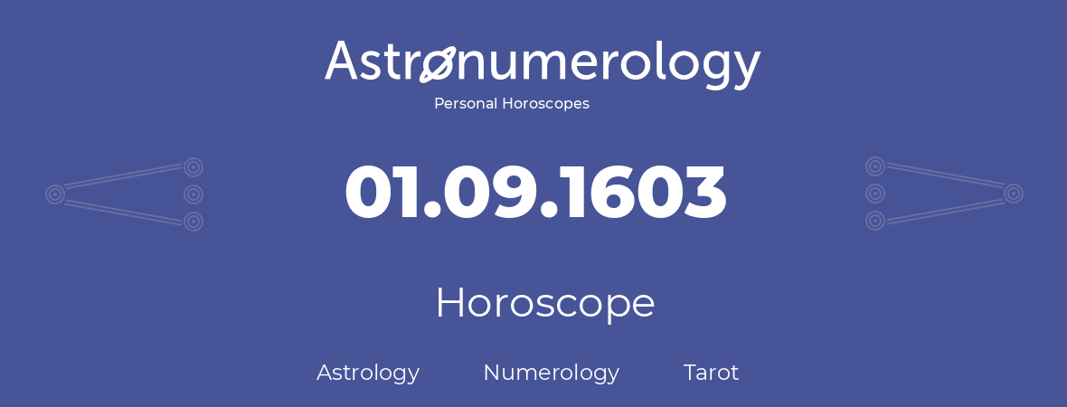 Horoscope for birthday (born day): 01.09.1603 (September 01, 1603)