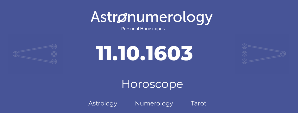 Horoscope for birthday (born day): 11.10.1603 (Oct 11, 1603)
