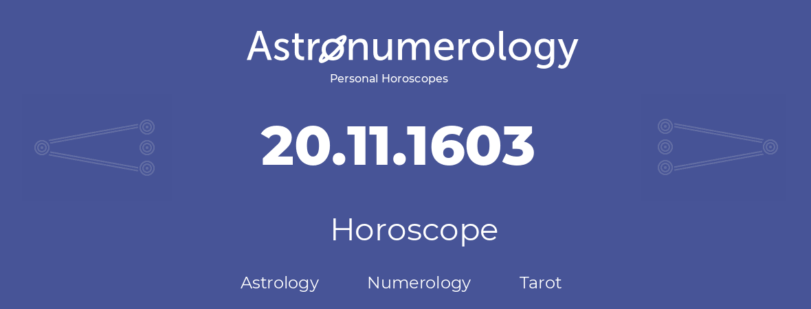 Horoscope for birthday (born day): 20.11.1603 (November 20, 1603)