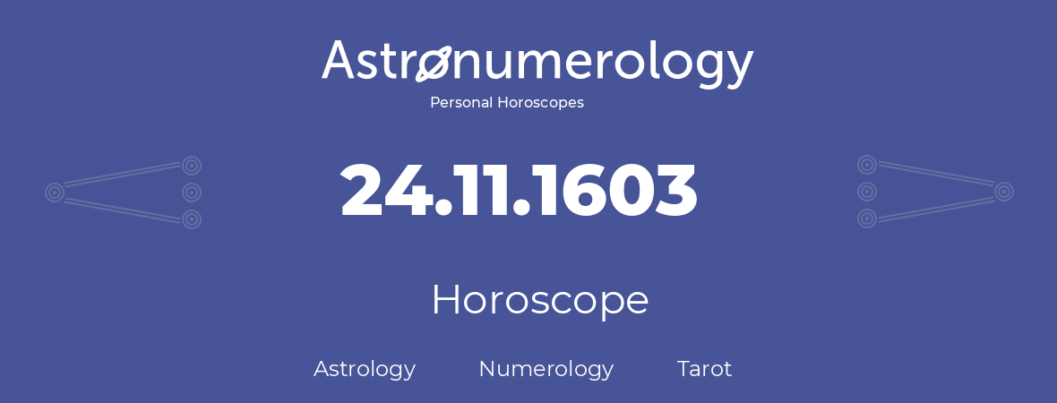 Horoscope for birthday (born day): 24.11.1603 (November 24, 1603)