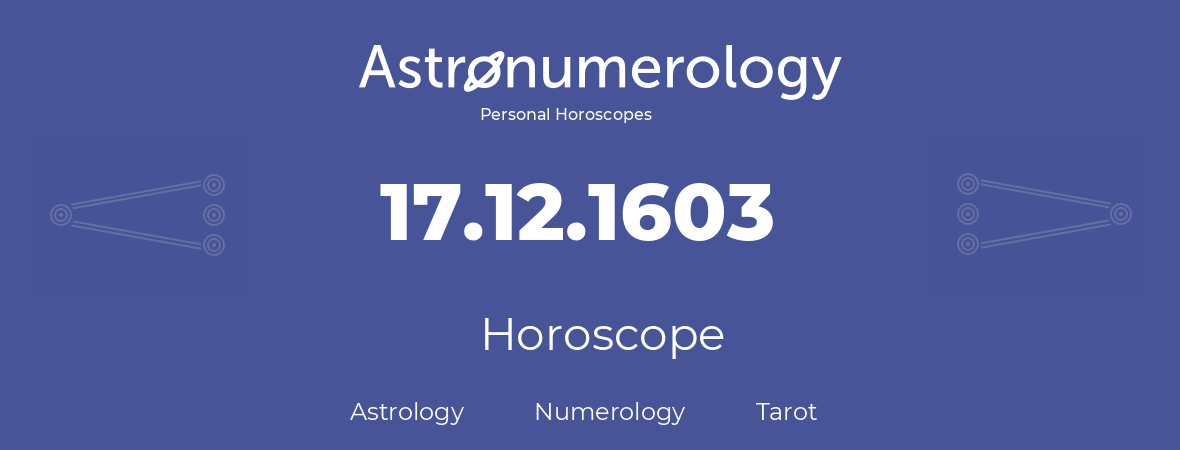 Horoscope for birthday (born day): 17.12.1603 (December 17, 1603)