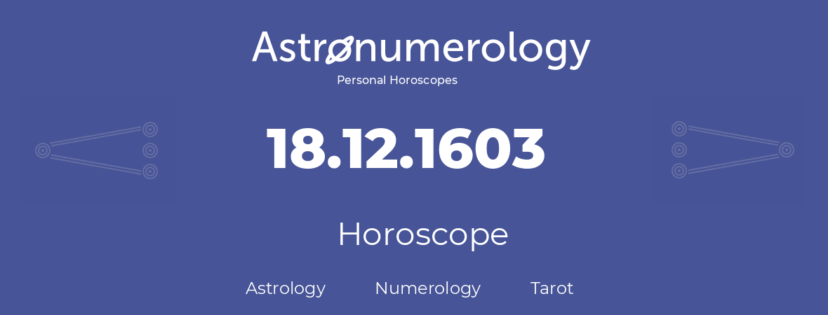 Horoscope for birthday (born day): 18.12.1603 (December 18, 1603)