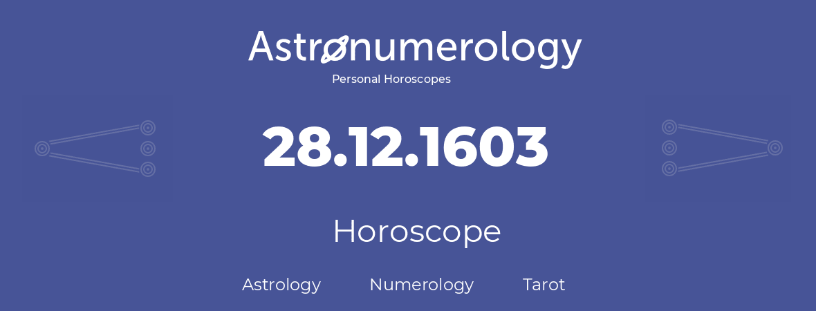 Horoscope for birthday (born day): 28.12.1603 (December 28, 1603)