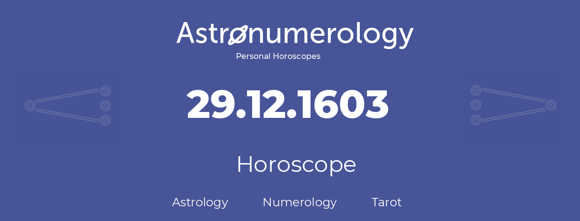 Horoscope for birthday (born day): 29.12.1603 (December 29, 1603)