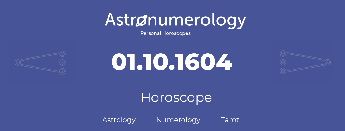 Horoscope for birthday (born day): 01.10.1604 (Oct 01, 1604)