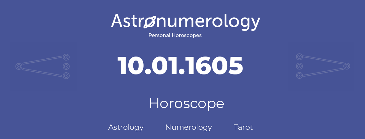 Horoscope for birthday (born day): 10.01.1605 (January 10, 1605)