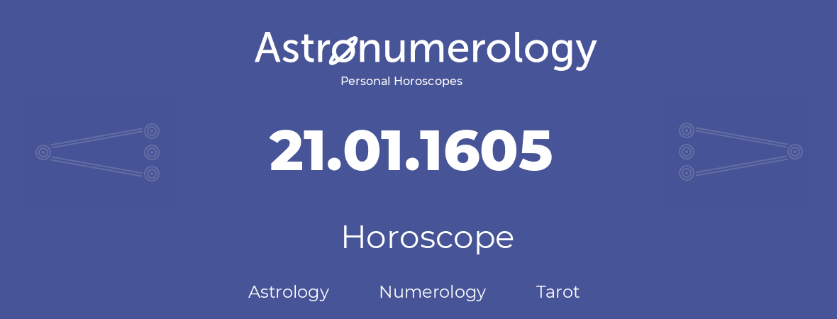 Horoscope for birthday (born day): 21.01.1605 (January 21, 1605)