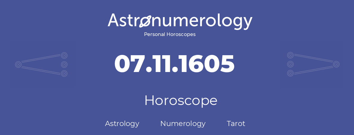 Horoscope for birthday (born day): 07.11.1605 (November 7, 1605)