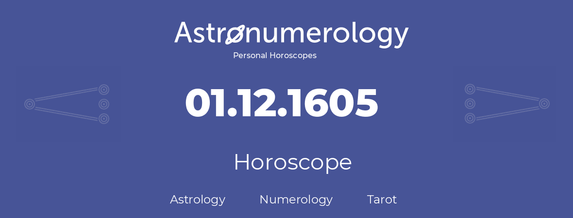 Horoscope for birthday (born day): 01.12.1605 (December 01, 1605)