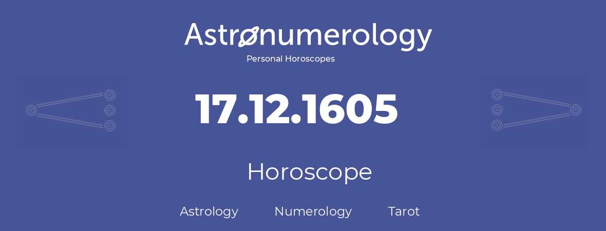 Horoscope for birthday (born day): 17.12.1605 (December 17, 1605)